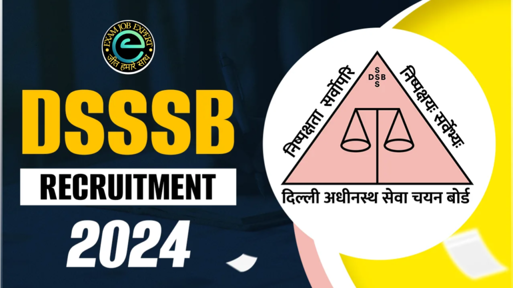 DSSSB Recruitment 2024 : 1700+ पदों के लिए नोटिफिकेशन जारी